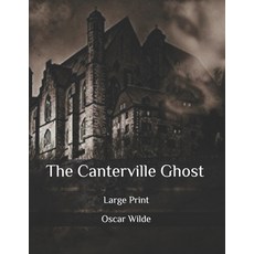 The Canterville Ghost: Large Print Paperback, Independently Published