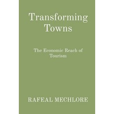 (영문도서) Transforming Towns: The Economic Reach of Tourism Paperback, Wsm Publisher, English, 9788196724306