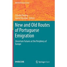 (영문도서) New and Old Routes of Portuguese Emigration: Uncertain Futures at the Periphery of Europe Hardcover, Springer, English, 9783030151331