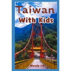 (英文圖書)Taiwan With Kids: The Local Guide to Family Fun in Taiwan 平裝版, Independently Published, 英文