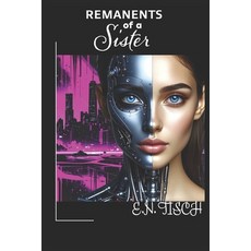 (영문도서)The Remnants of a sister Paperback, Independently Published, English, 9798261876205
