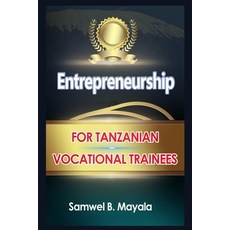 (영문도서) Entrepreneurship Education for Tanzanian Vocational Trainees Paperback, Independently Published, English, 9798869656919