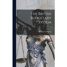 (영문도서) The British Budgetary System; 0 Hardcover, Hassell Street Press, English, 9781014185037