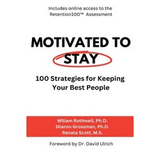 (영문도서) Motivated to Stay: 100 Strategies for Keeping Your Best People Paperback, Warrior Pub., English, 9781952437052