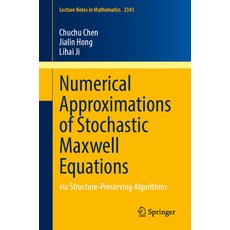 (영문도서) Numerical Approximations of Stochastic Maxwell Equations: Via Structure-Preserving Algorithms Paperback, Springer, English, 9789819966851