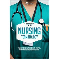 Nursing Terminology: (4 books in 1): Your Best Guide to Learning How to Interpret Pronounce and Mem... Paperback, Independently Published