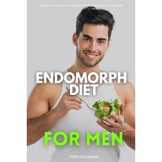 Endomorph Diet for Men: A Beginner's 5-Week Step-by-Step Guide With Curated Recipes and a Meal Plan Paperback, Independently Published