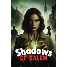 (영문도서) Shadows of Salem: Salem's Dark Legacy Paperback, Independently Published, English, 9798328006781