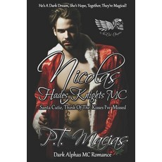 Nicolas: Hades Knights MC Santa Cutie Think Of The Kisses I've Missed (Dark Alphas MC Romance): He... Paperback, Independently Published