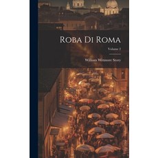 (영문도서) Roba Di Roma; Volume 2 Hardcover, Legare Street Press, English, 9781020252150