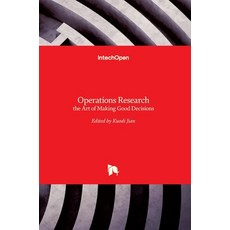 (영문도서) Operations Research: the Art of Making Good Decisions Hardcover, Intechopen, English, 9789535128175