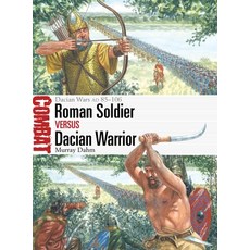 (영문도서) Roman Soldier Vs Dacian Warrior: Dacian Wars AD 85-106 Paperback, Osprey Publishing (UK), English, 9781472864239