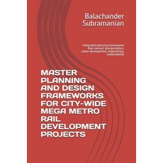 (英文圖書)Master Planning and Design Frameworks for City-Wide Mega Metro Rail Development... 平裝版, Independently Published, 英文
