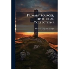 (영문도서)Primary Sources Historical Collections Paperback, Hutson Street Press, English, 9781024296785