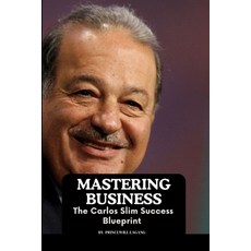 (영문도서) Mastering Business: The Carlos Slim Success Blueprint Paperback, Non-Fiction Business and En..., English, 9788161329109