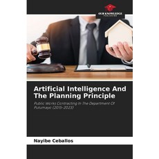 (영문도서)Artificial Intelligence And The Planning Principle Paperback, Our Knowledge Publishing, English, 9786209068775