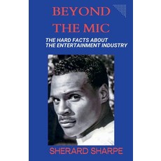 (영문도서)Beyond The Mic: The Hard Facts about the Entertainment Industry Paperback, Ruff Moore Media Publishing, English, 9798233781155