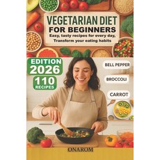 (영문도서)Vegetarian Diet for Beginners: Easy tasty recipes for every day Transform your... Paperback, Independently Published, English, 9798277321812
