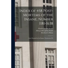 (영문도서) Index of 458 Post-mortems of the Insane Number 1181-1638: State Hospital for the Insane Nor... Paperback, Legare Street Press, English, 9781015065383