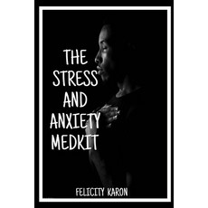 (영문도서) The Stress and Anxiety Medkit: The top choice for efficient stress management Paperback, Independently Published, English, 9798377058427