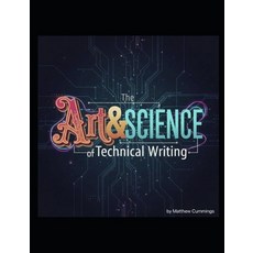 (영문도서)The Art & Science of Technical Writing Paperback, Independently Published, English, 9798279121786