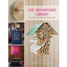 The Repurposed Library:33 Craft Projects That Give Old Books New Life, Stewart, Tabori, & Chang