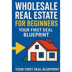 (英文圖書)Wholesale Real Estate for Beginners: Your First Deal Blueprint 平裝版, Independently Published, English