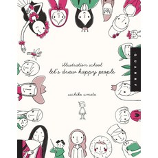 (영문도서) Illustration School Let's Draw Happy People: Let's Draw Happy People Paperback, Quarry Books, English, 9781592536467