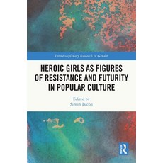 (英文圖書)Heroic Girls as Figures of Resistance and Futurity in Popular Culture 平裝版, Routledge, 英文