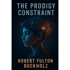 (영문도서)The Prodigy Constraint Paperback, Independently Published, English, 9798296587183