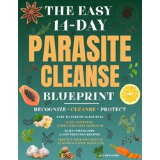 (영문도서)The Easy 14-Day Parasite Cleanse Blueprint: Recognize the signs follow a safe a... Paperback, Independently Published, English, 9798262825745