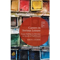 (영문도서) Careers in Serious Leisure: From Dabbler to Devotee in Search of Fulfilment Paperback, Palgrave MacMillan