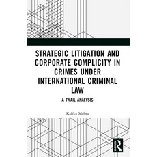 (영문도서) Strategic Litigation and Corporate Complicity in Crimes Under International Law... Paperback, Routledge, English, 9781032520650