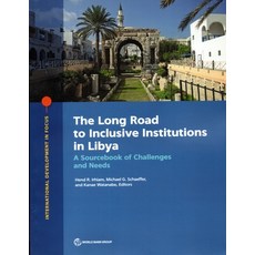 (영문도서) The Long Road to Inclusive Institutions in Libya: A Sourcebook of Challenges and Needs Paperback, World Bank Publications, English, 9781464819223