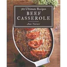 365 Ultimate Beef Casserole Recipes: The Best-ever of Beef Casserole Cookbook Paperback, Independently Published, English, 9798695514469