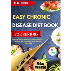 (영문도서)Easy Chronic Disease Diet Book for Seniors: Easy Delicious Recipes For Seniors... Paperback, Independently Published, English, 9798271304804