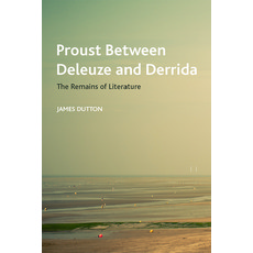 (영문도서) Proust Between Deleuze and Derrida: The Remains of Literature Hardcover, Edinburgh University Press, English, 9781474490504