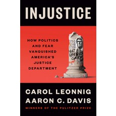 (영문도서)Injustice: How Politics and Fear Vanquished America's Justice Department Hardcover, Penguin Press, English, 9780593831373