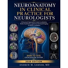 (영문도서)Neuroanatomy in Clinical Practice for Neurologists: A Structural Approach to Les... Paperback, Independently Published, English, 9798184015699