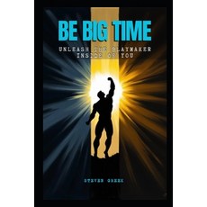 (外文書)Be Big Time: Unleash The Playmaker Inside Of You Paperback, Independently Published, English