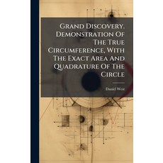 (영문도서)Grand Discovery. Demonstration Of The True Circumference With The Exact Area An... Hardcover, Hutson Street Press, English, 9781024574937