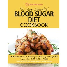 The New Essential Blood Sugar Diet Cookbook: A Quick Start Guide To Balancing Your Blood Sugar Throu... Paperback, Erin Rose Publishing, English, 9780993320491