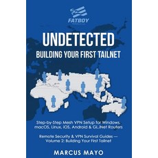 (영문도서)Undetected: Building Your First Tailnet: Building Your First Tailnet: Complete D... Paperback, Fatboy Travels LLC, English, 9781971277011