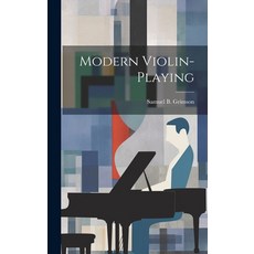 (영문도서) Modern Violin-Playing Hardcover, Legare Street Press, English, 9781020655586