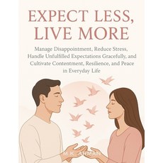 (英文圖書)Expect Less Live More: Manage Disappointment Reduce Stress Handle Unfulfilled... 平裝版, Independently Published, 英文