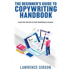 (영문도서) The Beginner's Guide to Copywriting Mastery Handbook: Learn the Secrets to Sell Anything to A... Paperback, Coliandro Publishing, English, 9781915215352