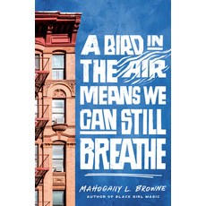 (영문도서) A Bird in the Air Means We Can Still Breathe Hardcover, Crown Books for Young Readers, English, 9780593486474