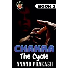 (영문도서)Chakra: The Cycle Paperback, Anand Prakash, English, 9798232174453