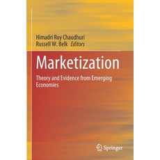 (영문도서) Marketization: Theory and Evidence from Emerging Economies Paperback, Springer, English, 9789811545160