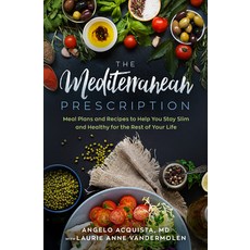 (영문도서) The Mediterranean Prescription: Meal Plans and Recipes to Help You Stay Slim and Healthy for ... Paperback, Open Road Media, English, 9781504090414